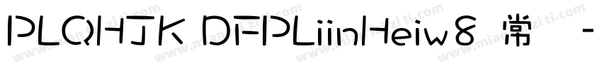 PLQHJK DFPLiinHeiw8 常规字体转换